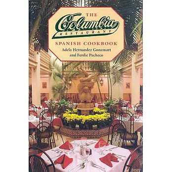 The Columbia Restaurant Spanish Cookbook