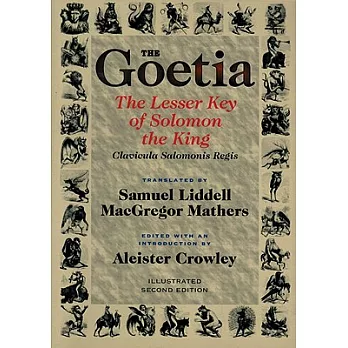 Goetia the Lesser Key of Solomon the King: Lemegeton, Book 1 Clavicula Salomonis Regis