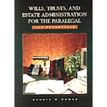 Wills, Trusts, and Estate Administration for the Paralegal: The Essentials