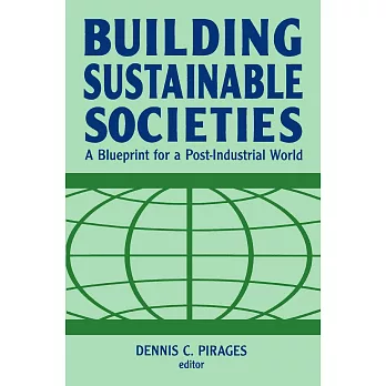 Building Sustainable Societies: A Blueprint for a Post-Industrial World