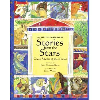 Stories from the Stars: Greek Myths of the Zodiac: An Abbeville Anthology
