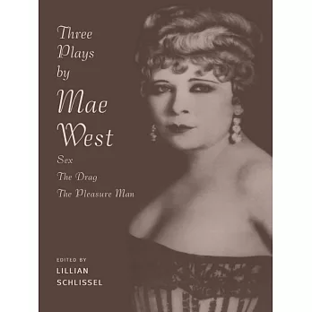 Three Plays by Mae West: Sex, the Drag and Pleasure Man