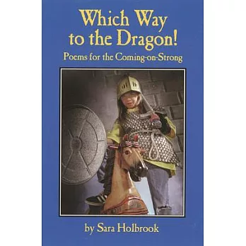 Which Way to the Dragon!: Poems for the Coming-On-Strong
