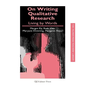 On Writing Qualitative Research: Living by Words