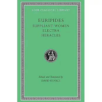 Euripides: Suppliant Women Electra-Heracles