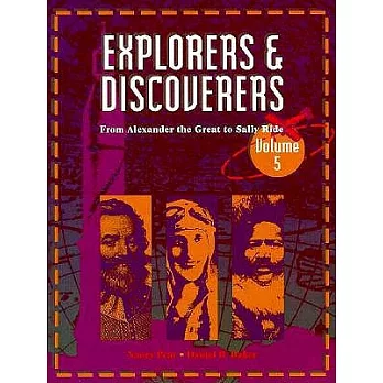 Explorers & Discoverers: From Alexander the Great to Sally Ride