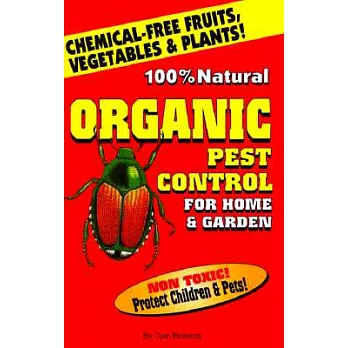 Organic Pest Control for Home & Garden: For Home & Garden