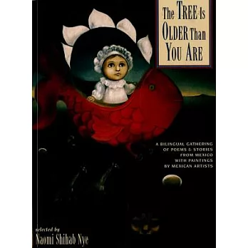 The Tree Is Older Than You Are: A Bilingual Gathering of Poems & Stories from Mex