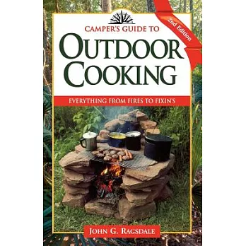 Camper’s Guide to Outdoor Cooking: Everything from Fires to Fixin’s