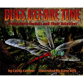 Bugs Before Time: Prehistoric Insects and Their Relatives