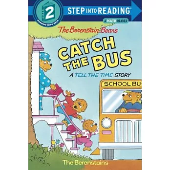 The Berenstain Bears catch the bus : a tell the time story /