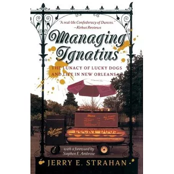 Managing Ignatius: The Lunacy of Lucky Dogs and Life in the Quarter