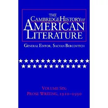 The Cambridge History of American Literature: Volume 6, Prose Writing, 1910-1950