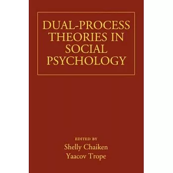 Dual-Process Theories in Social Psychology