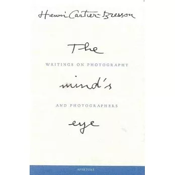 Henri Cartier-Bresson: The Mind’s Eye: Writings on Photography and Photographers