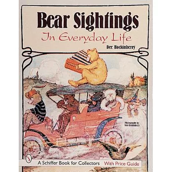 Bear Sightings in Every Day Life: A Bear Enthusiast’s Reference & Price Guide