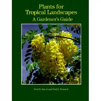 Plants for Tropical Landscapes: A Gardener’s Guide