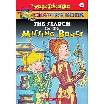 The magic school bus, a science chapter book 2 : The search for the missing bones