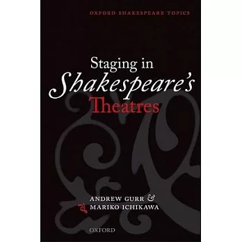 Staging in Shakespeare’s Theatres