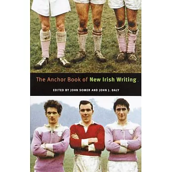 The Anchor Book of New Irish Writing: The New Gaelach Ficsean