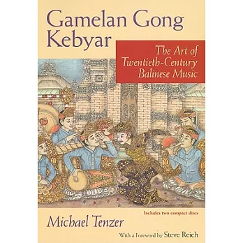 Gamelan Gong Kebyar: The Art of Twentieth-Century Balinese Music [With 2 CDs]