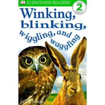 Winking, Blinking, Wiggling, and Waggling