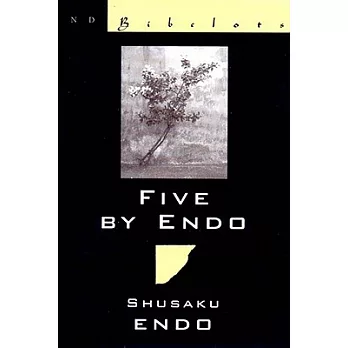 Five by Endo: Stories