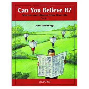 Can You Believe It?: Stories and Idioms from Real Life, Book 1
