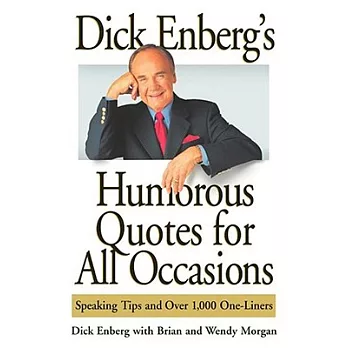 Dick Enberg’s Humorous Quotes for All Occasions: Speaking Tips and over 1,000 One-Liners