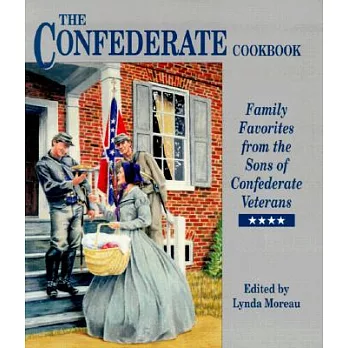 The Confederate Cookbook: Family Favorites from the Sons of Confederate Veterans