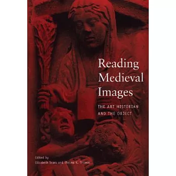 Reading Medieval Images: The Art Historian and the Object