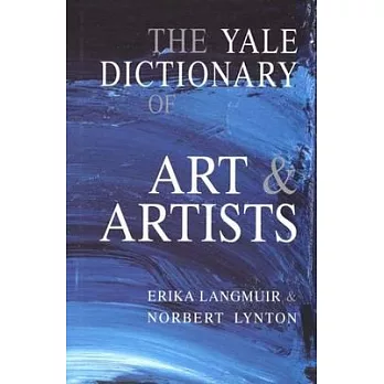 The Yale Dictionary of Art and Artists