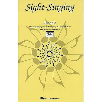 Sight-Singing for Ssa: A Practical Sight-Singing Course for Beginning and Intermediate Choirs : Singer’s Edition