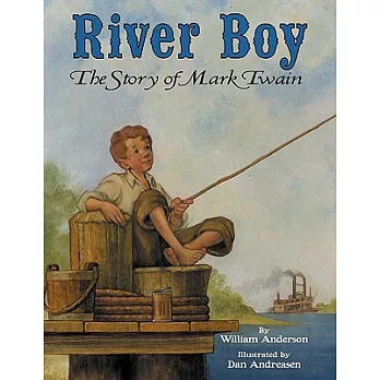 River boy : the story of Mark Twain