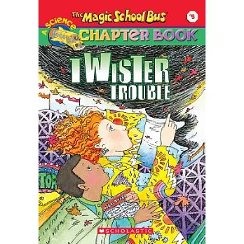 The Magic School Bus Science Chapter Book #5: Twister Trouble: Twister Trouble