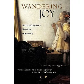 Wandering Joy: Meister Eckhart’s Mystical Philosophy