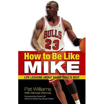How to Be Like Mike: Life Lessons about Basketball’s Best