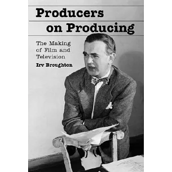 Producers on Producing: The Making of Film and Television