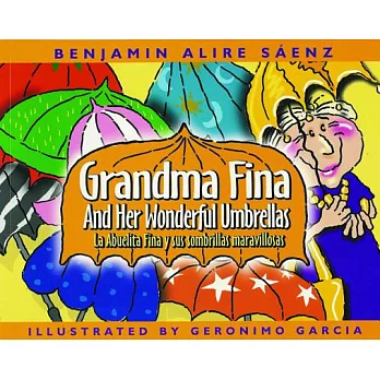 Grandma Fina and Her Wonderful Umbrellas: LA Abuelita Fina Y Sus Sombrillas Maravillosas