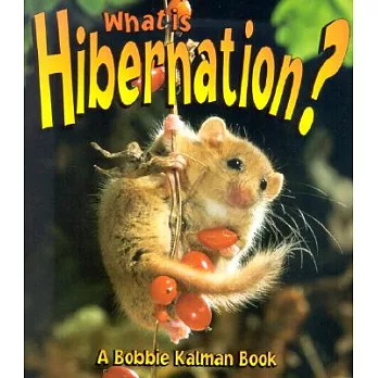 The science of living things : What is hibernation? /