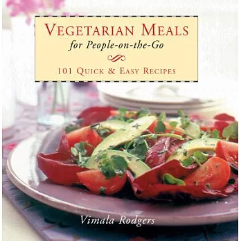 Vegetarian Meals on the Go: 101 Quick and Easy-Recipes