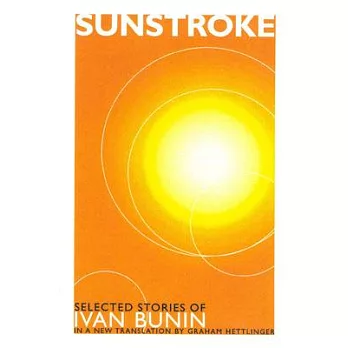 Sunstroke: Selected Stories of Ivan Bunin
