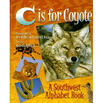 C Is for Coyote: A Southwest Alphabet Book