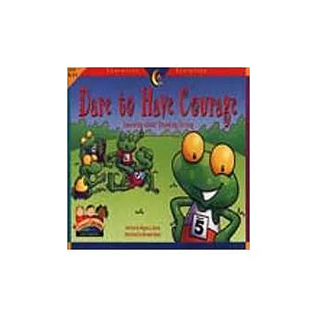 Dare to Have Courage