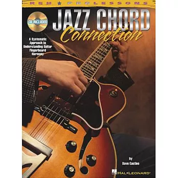 Jazz Chord Connection: A Systematic Approach to Understanding Guitar Fingerboard Harmony