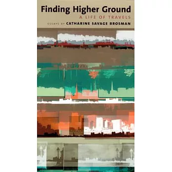 Finding Higher Ground: A Life of Travels
