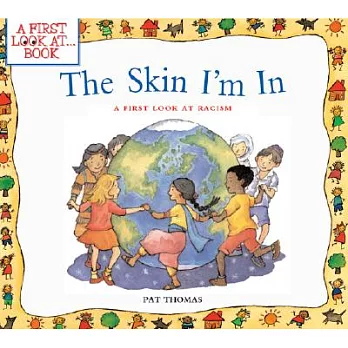 The Skin I’m in: A First Look at Racism a First Look at Racism