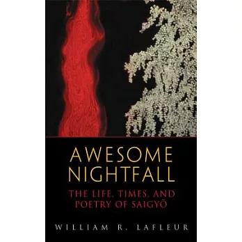 Awesome Nightfall: The Life, Times and Poetry of Saigyo