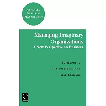 Managing Imaginary Organizations: A New Perspective on Business