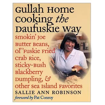 Gullah Home Cooking the Daufuskie Way: Smokin’ Joe Butter Beans, Ol’ ’fuskie Fried Crab Rice, Sticky-Bush Blackberry Dumpling, and Other Sea Island Fa